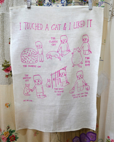 I Touched a Cat and I Liked It Tea Towel